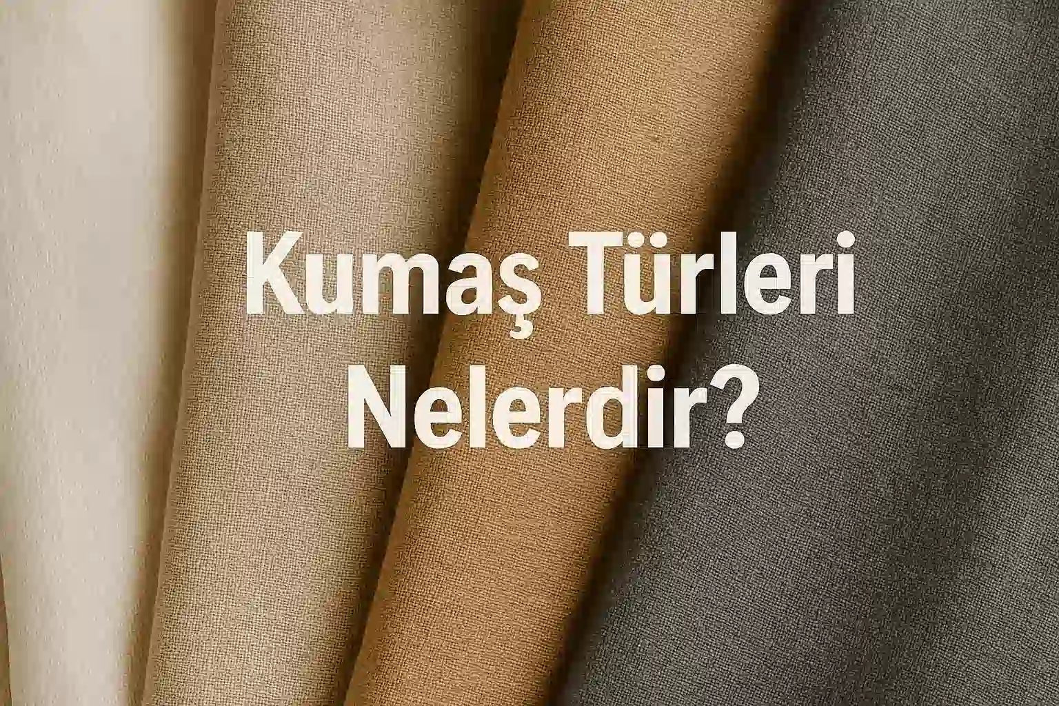 Kumaş Türleri Nelerdir? - CHERX