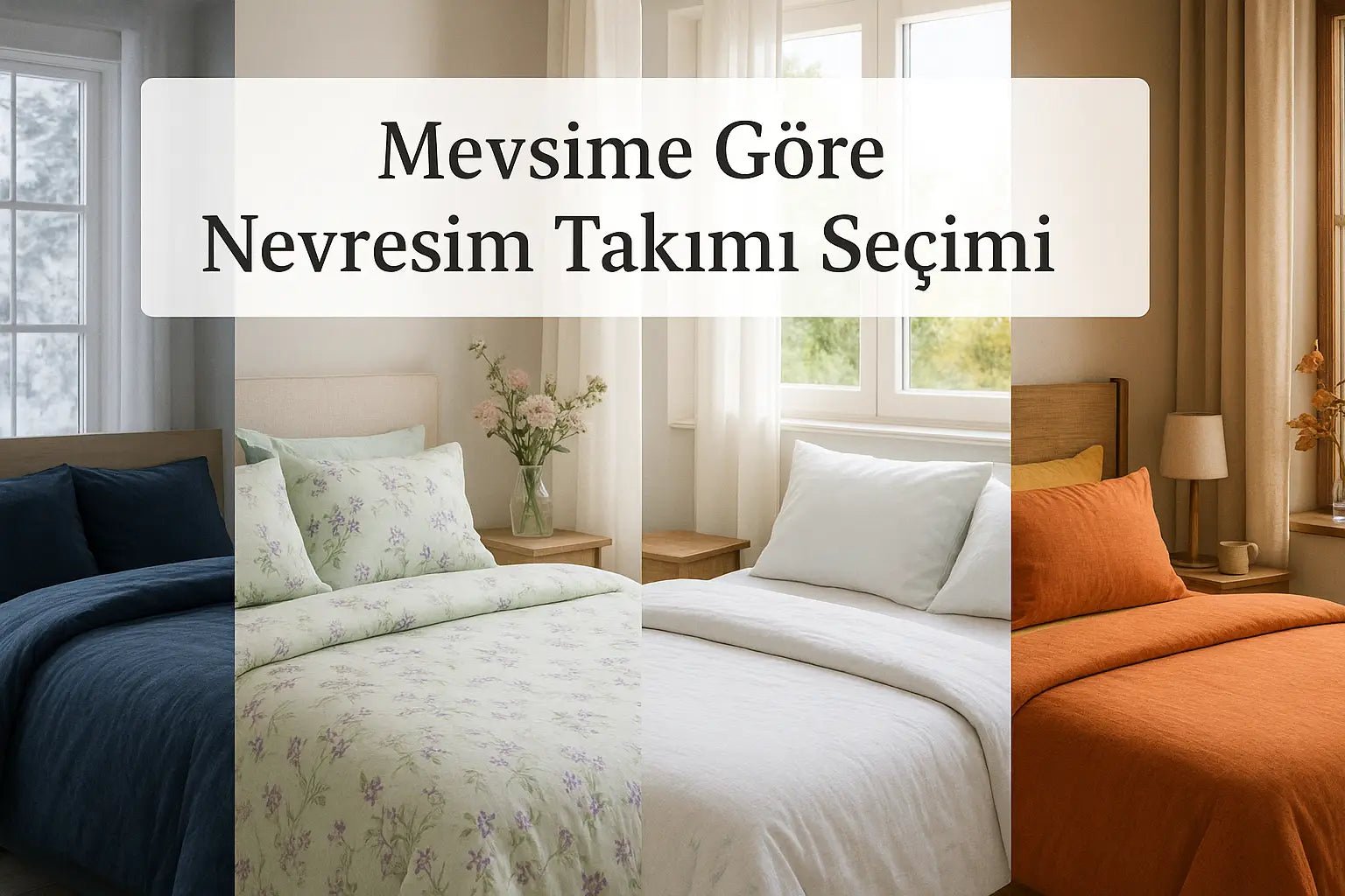 Mevsime Göre Nevresim Takımı Seçimi Nasıl Yapılır? - CHERX